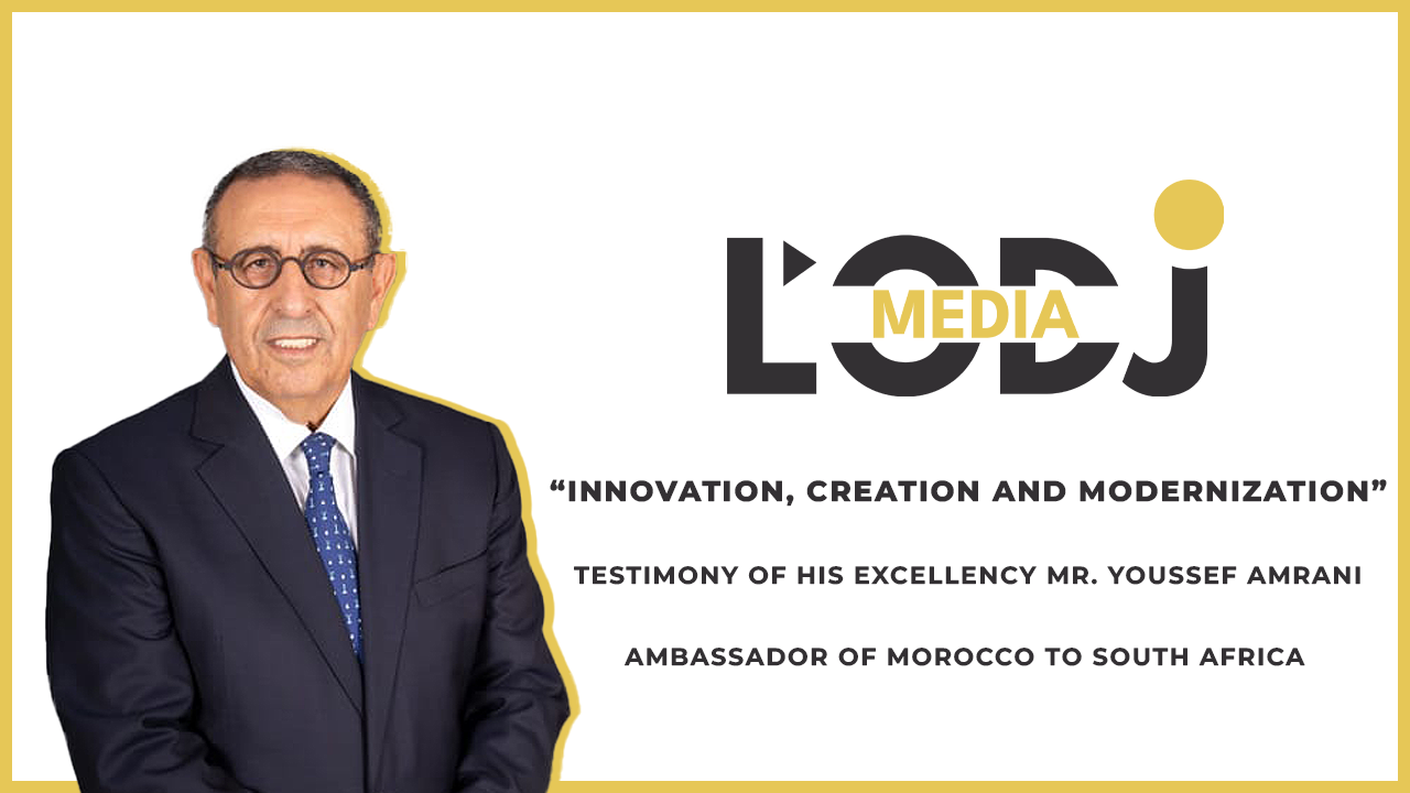 شهادة السيد يوسف العمراني سفير المغرب بجنوب إفريقيا حول لوديجي ميديا