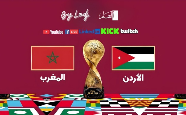 ​كأس العرب 2025: العلم – L’ODJ في تغطية خاصة لنهائي المغرب والأردن في قطر