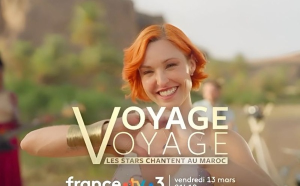المغرب بين الفن والسفر.. برنامج «Voyage Voyage» يروج لجمال المملكة عبر القنوات الفرنسية