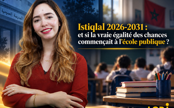 الاستقلال 2026-2031 : هل يبدأ تكافؤ الفرص الحقيقي من المدرسة العمومية؟